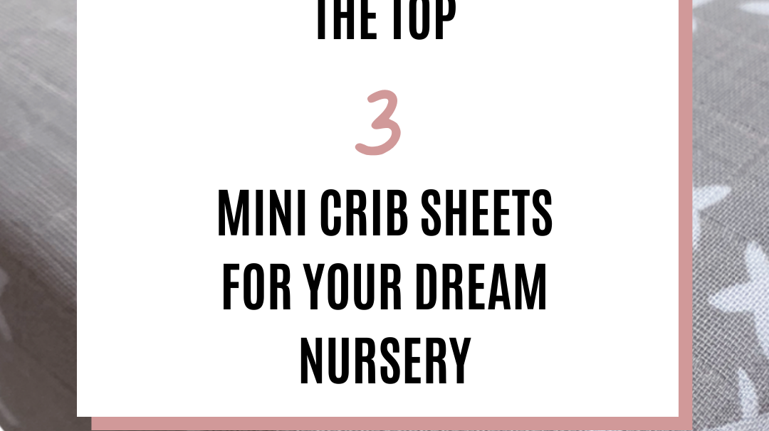 Top 3 Mini Crib Sheets