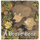 A Brave Bear Board Book