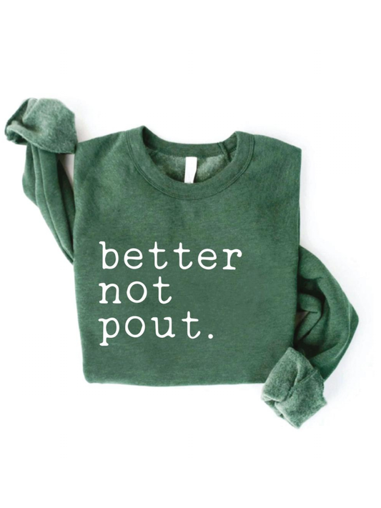 Better Not Pout Women's Graphic Sweatshirt, Heather Forest