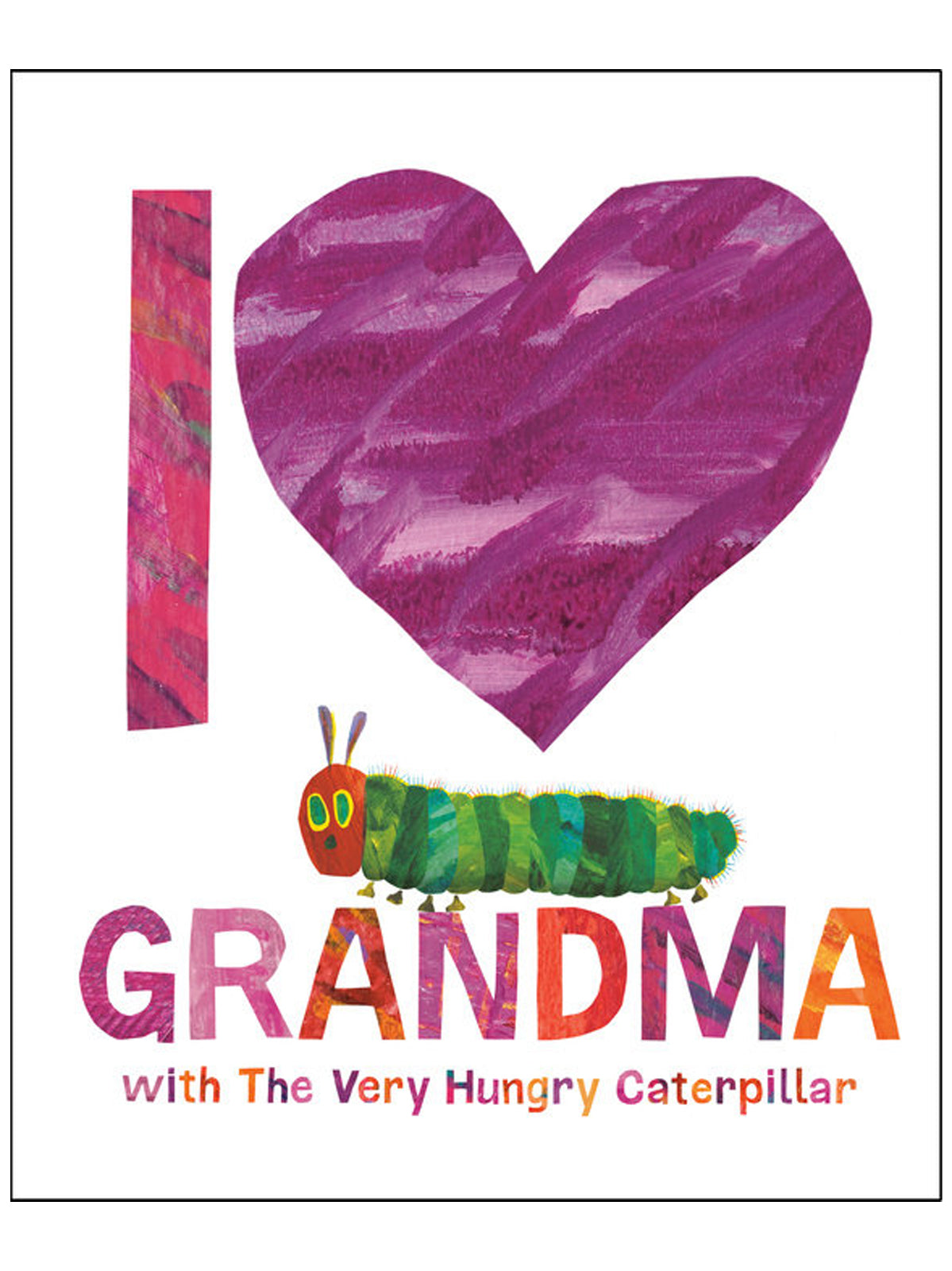 "I love Grandma" graphic featuring The Very Hungry Caterpillar in colorful, playful typography.