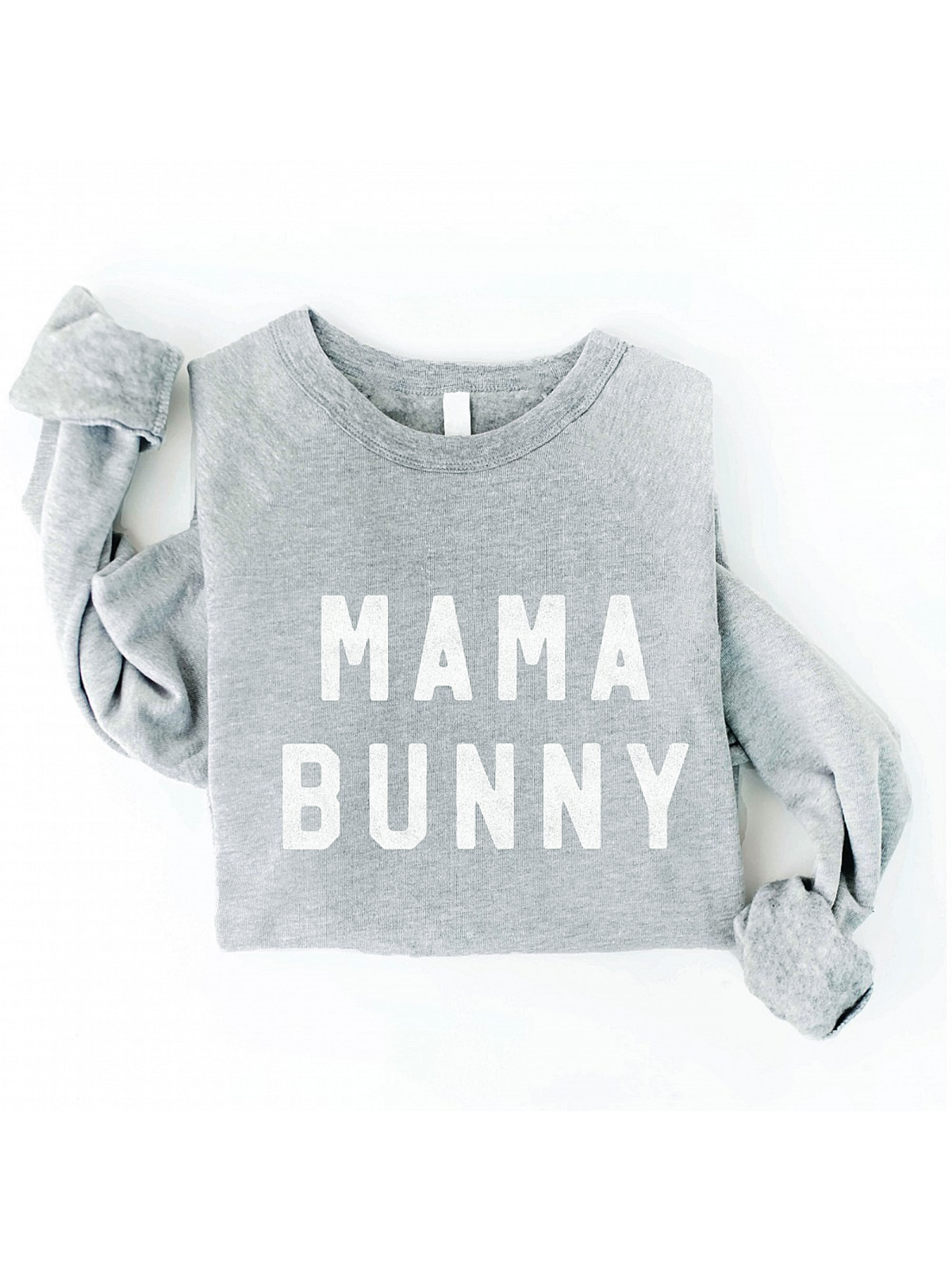 Gray sweatshirt with "MAMA BUNNY" printed in white letters across the front.