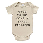 Beige baby onesie with black text: "Good things come in small packages."