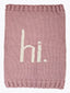 Hi. Hand Knit Blanket, Rosy Pink