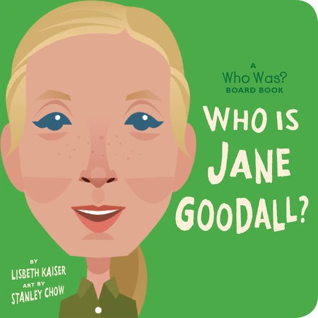 Who is Jane Goodall? Board Book