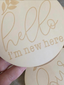 Hello I’m New Here Birth Announcement Wood Disc