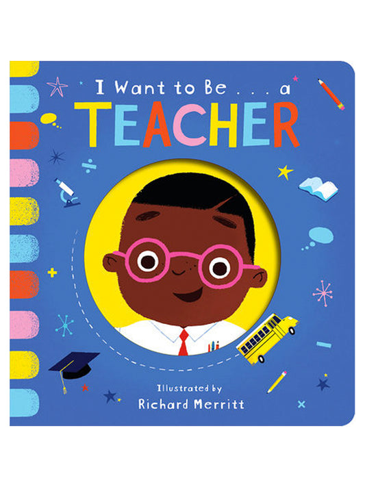 I Want To Be...A Teacher Board Book