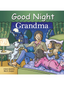 Good Night Grandma Board Book