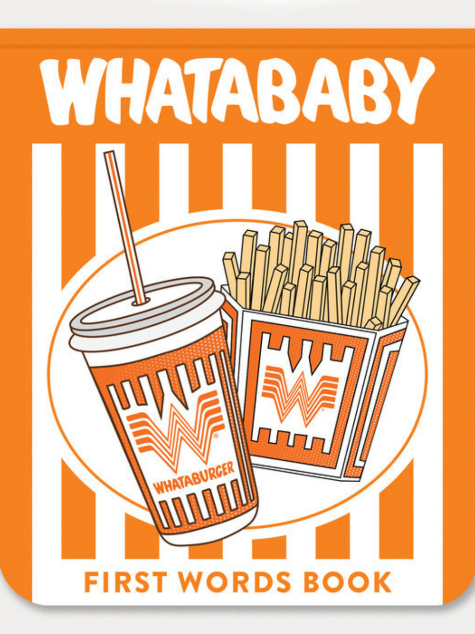 Orange and white "Whatababy" first words book cover featuring a cup and fries from Whataburger.