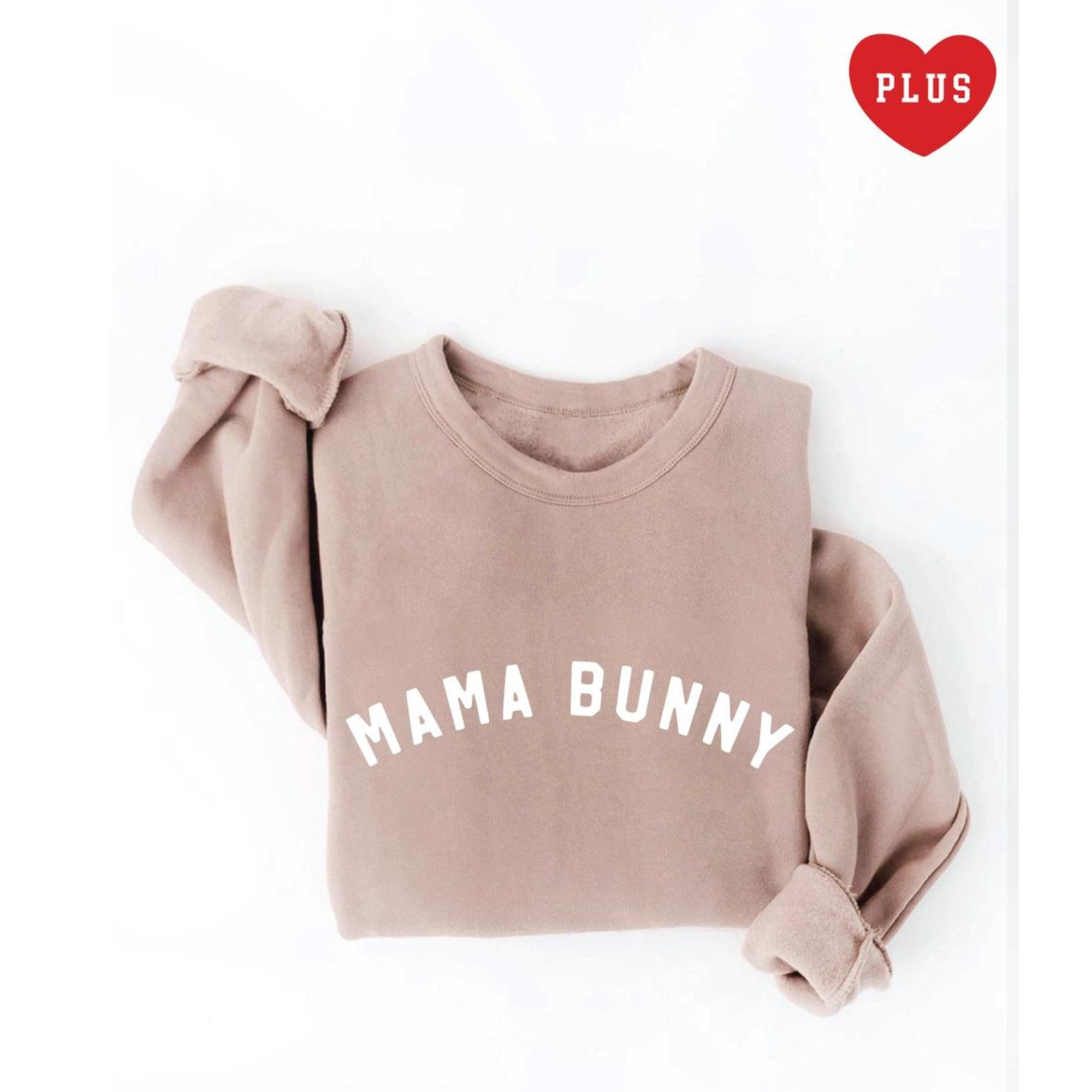 Light brown sweatshirt with "MAMA BUNNY" text, folded with one sleeve rolled, on a white background. Plus size available.