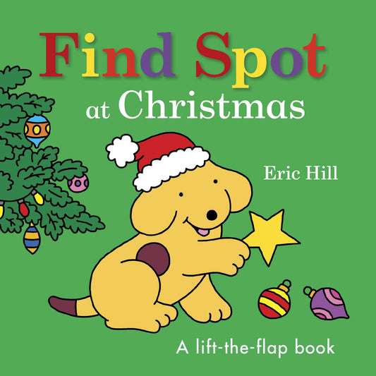 Find Spot at Christmas, a Lift-the-Flap Board Book