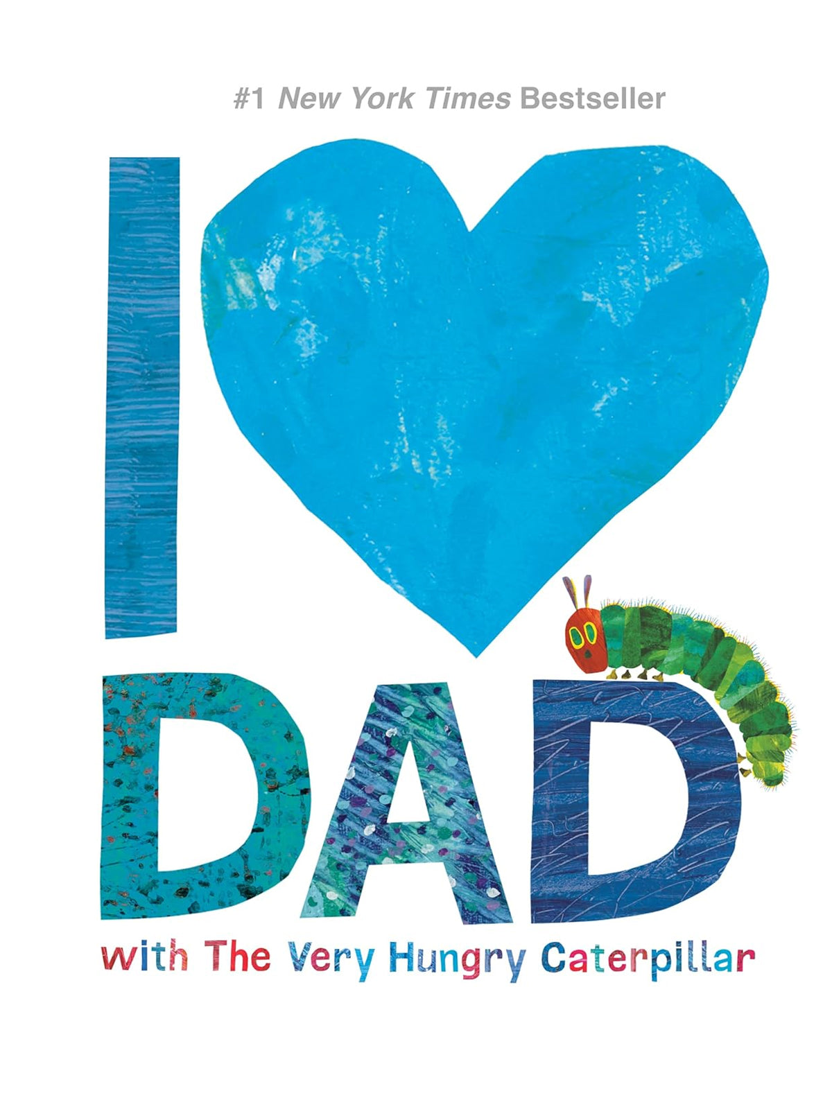 Cover of "I Love Dad" featuring a colorful heart and The Very Hungry Caterpillar.
