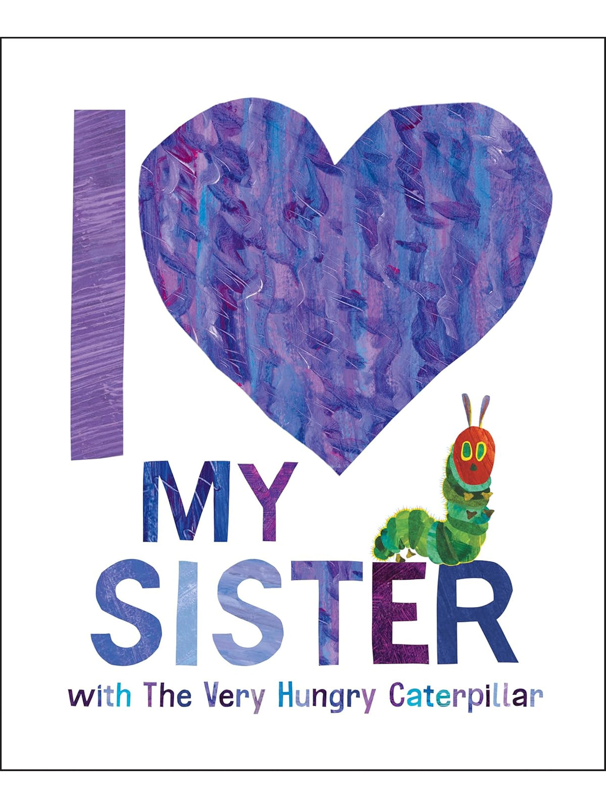 "I love my sister" graphic featuring a purple heart and The Very Hungry Caterpillar illustration.