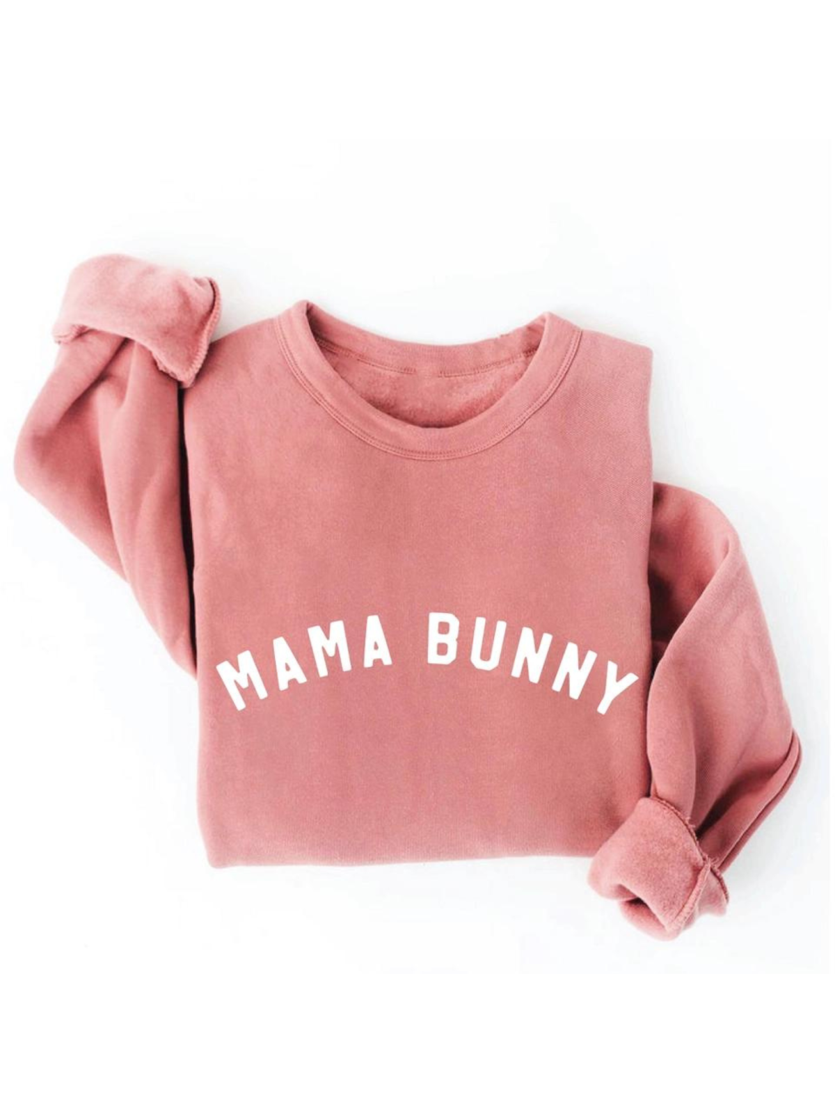 Pink sweatshirt featuring the text "MAMA BUNNY" in white letters, laid flat with rolled sleeves.