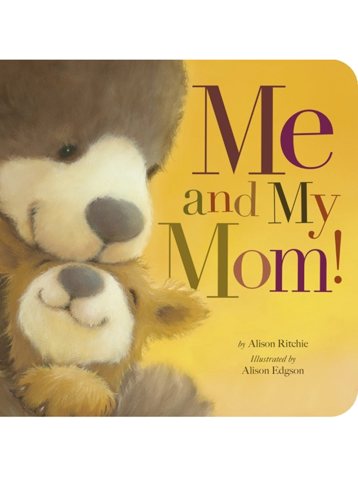 Cover of "Me and My Mom!" by Alison Ritchie, featuring a bear and cub embracing with warm colors in the background.