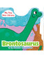 My Tiny Dino Library: Brontosaurus Board Book