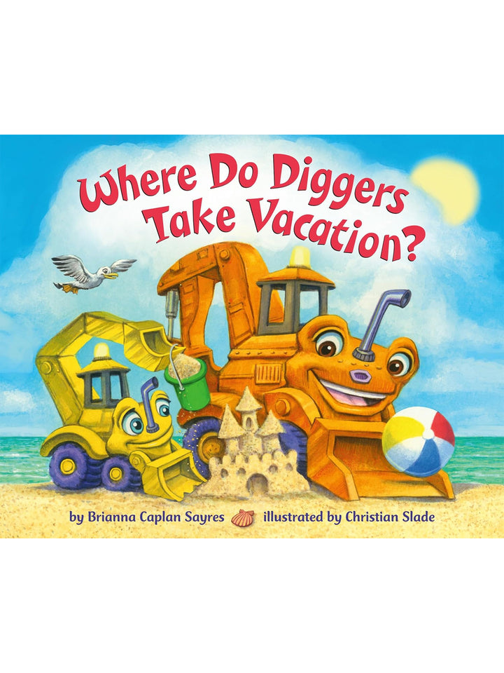 Colorful book cover featuring cartoon diggers on a beach, with the title "Where Do Diggers Take Vacation?".