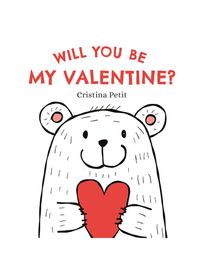 Illustration of a smiling bear holding a red heart with text "Will You Be My Valentine?" by Cristina Petit.