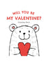 Illustration of a smiling bear holding a red heart with text "Will You Be My Valentine?" by Cristina Petit.