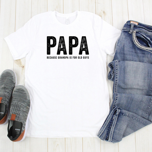 Papa Because Grandpa is for Old Guys Men's Graphic Tee, White