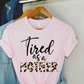 Tired As A Mother Graphic Tee, Light Pink