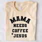 Mama Needs Coffee + Jesus Graphic Tee, Natural