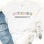 Motherhood University Colorful Women's Graphic Tee, White