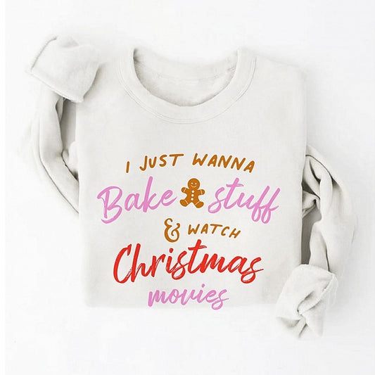 I Just Wanna Bake Stuff & Watch Christmas Movies Women's Graphic Fleece Sweatshirt, Vintage White